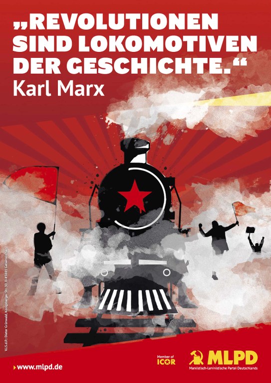 "Revolutionen sind Lokomotiven der Geschichte" - Karl Marx