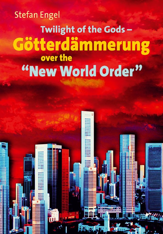 Twilight of the Gods - Götterdämmerung over the "New World Order"