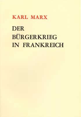 Karl Marx: Der Bürgerkrieg in Frankreich
