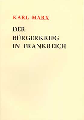 Karl Marx: Der Bürgerkrieg in Frankreich