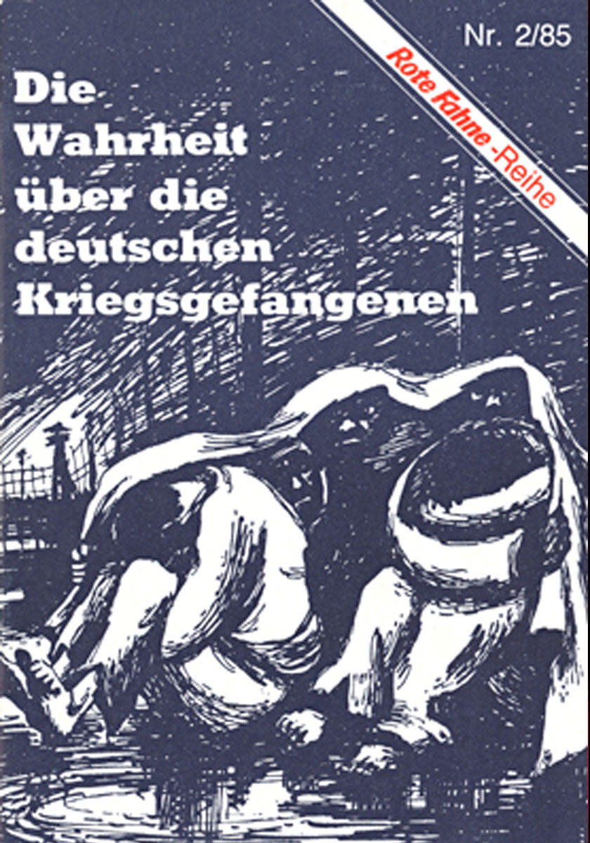 Die Wahrheit über die deutschen Kriegsgefangenen