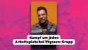 Kampf um jeden Arbeitsplatz bei Thyssenkrupp